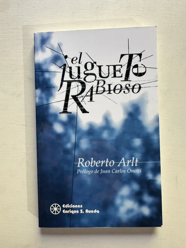 El juguete rabioso - Arlt Roberto (4G5)