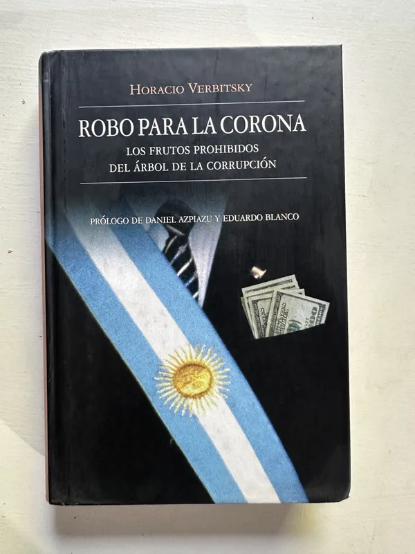 Robo para la corona - Verbitsky Horacio (4G5)