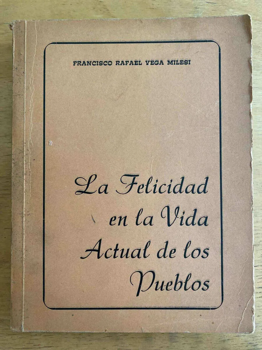 La Felicidad En La Vida Actual De Los Puebl- Vega Milesi (k4