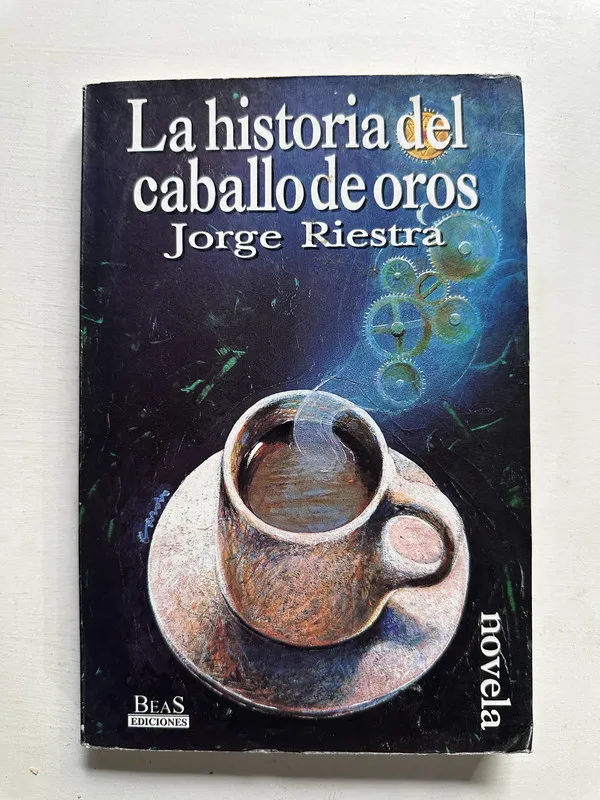 La historia del caballo de oros - Riestra Jorge (4H6)