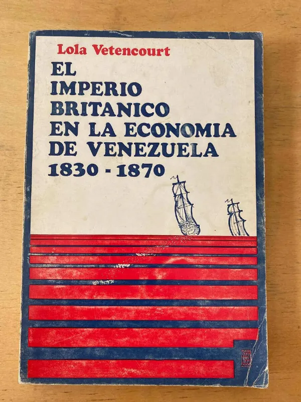 El Imperio Britanico En Economia Venezuela- Vetencourt (q1)