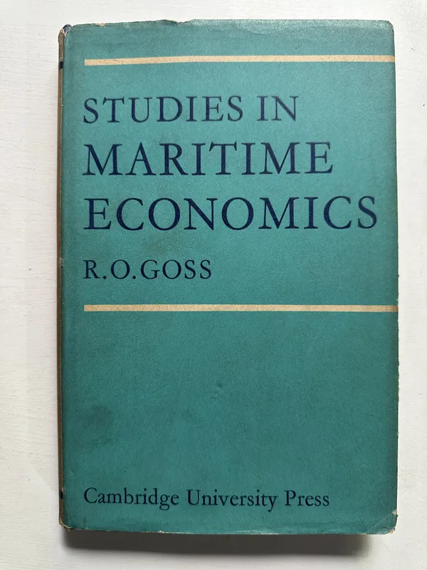 Studies in Maritime Economics - Goss R. O. (4H6)