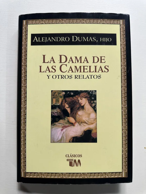 La dama de las camelias - Dumas Alejandro (hijo) (4H5)