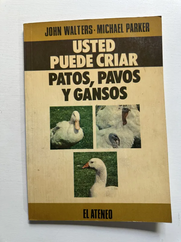 Usted puede criar patos pavos y gansos - Walters (4H5)