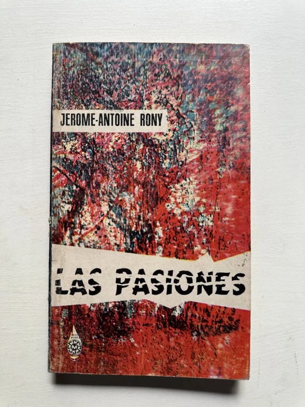 Las pasiones - Rosny J.-H. (Jerôme-Antoine Rosny) (4H5)