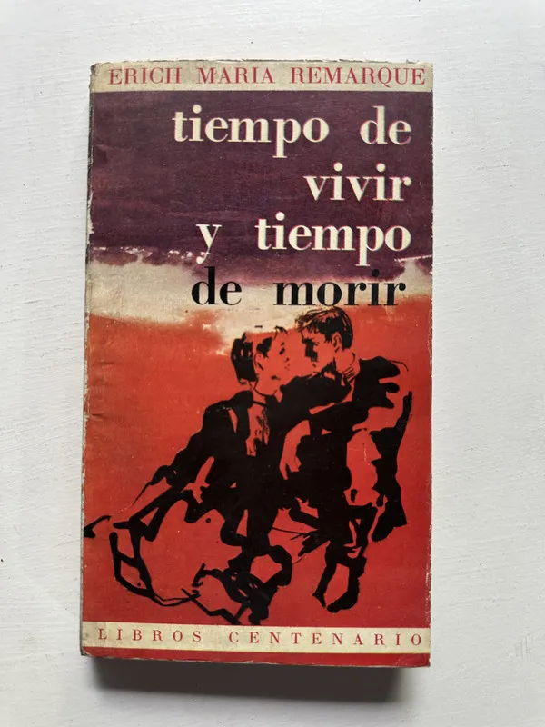 Tiempo de vivir y tiempo de morir - Remarque (4H4)
