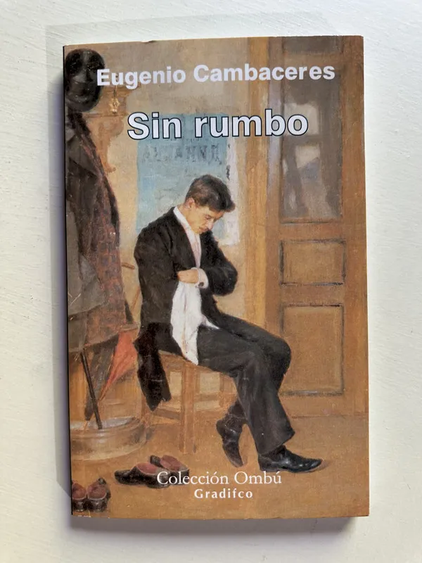 Sin rumbo - Cambaceres Eugenio (4H3)