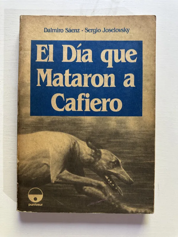 El dia que mataron a Cafiero - Saenz (4H3)