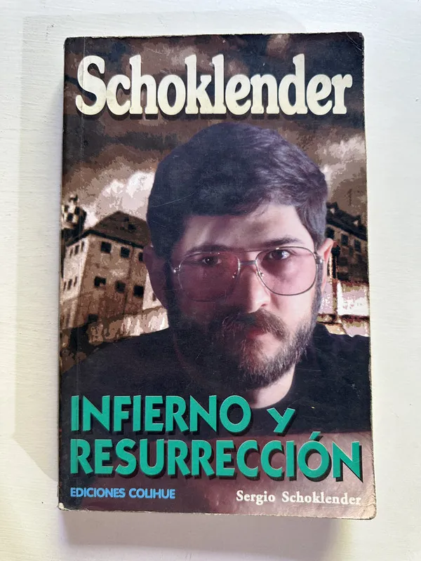 Infierno y resurreccion - Schoklender Sergio (4H3)