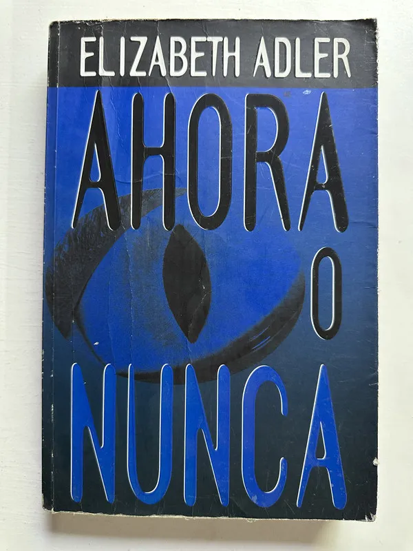 Ahora o nunca - Adler Elizabeth (4H7)