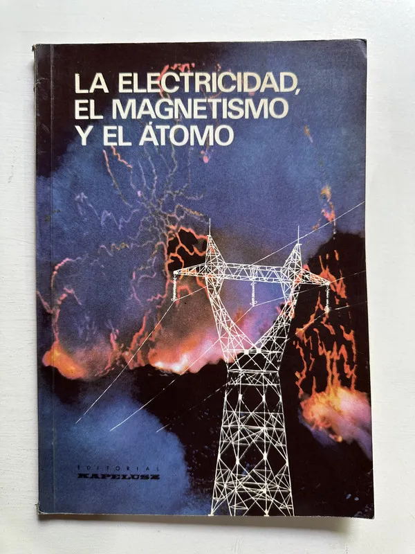 La electricidad el magnetismo y el atomo - — (4H7)