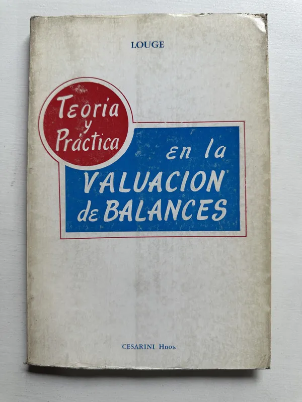 Teoria y practica en la valuacion de balances - Louge (4i3)