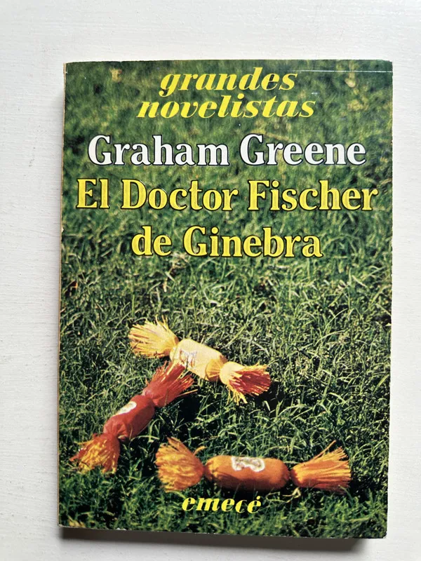 El doctor Fischer de Ginebra - Greene Graham (4i3)