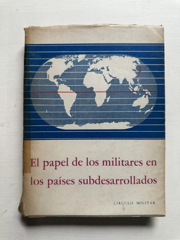 El papel de los militares en los paises subdesarrollados -
