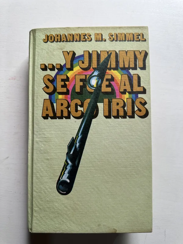 Tapa de …Y Jimmy se fue al arco iris - Simmel Johannes M. (4i3)