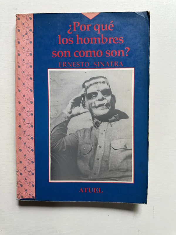 ¿Por que los hombres son como son? - Sinatra Ernesto (4i4)