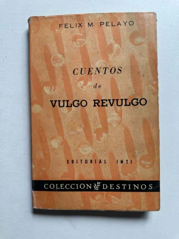 Cuentos de Vulgo Revulgo - Pelayo Felix M. (4i4)
