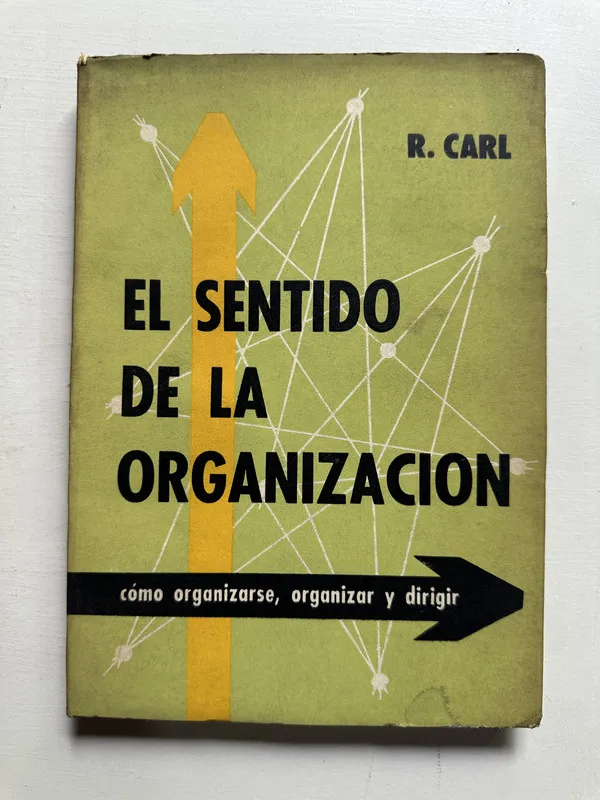 El sentido de la organizacion - Carl R. (4i5)