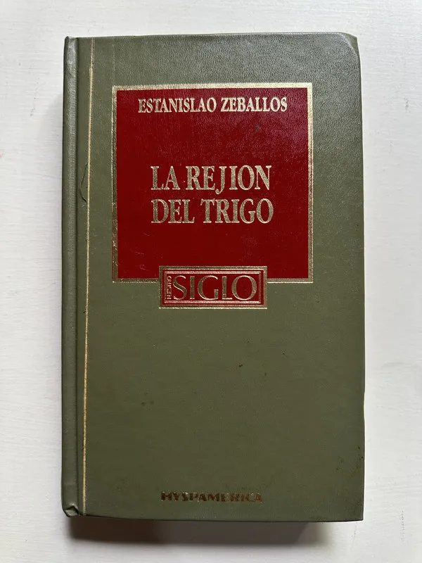 La region del trigo - Zeballos Estanislao S. (4i5)
