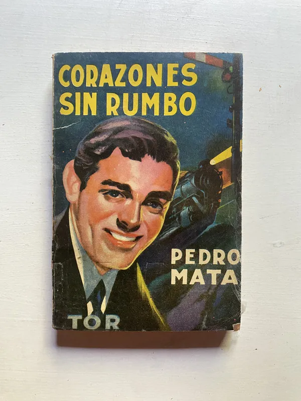 Corazones sin rumbo - Mata, Pedro (4d6)