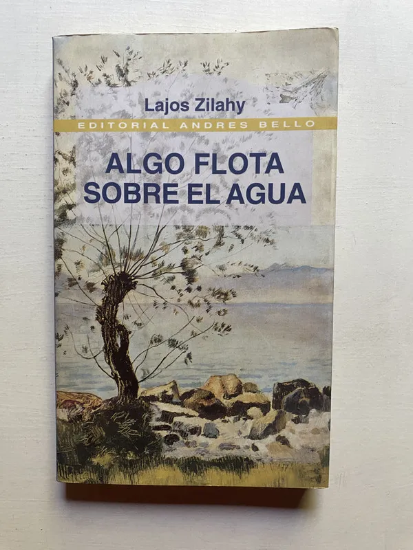 Algo flota sobre el agua - Zilahy, Lajos (4d6)