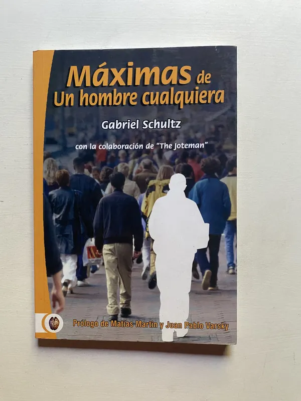 Máximas de un hombre cualquiera - Schultz, Gabriel (4d6)