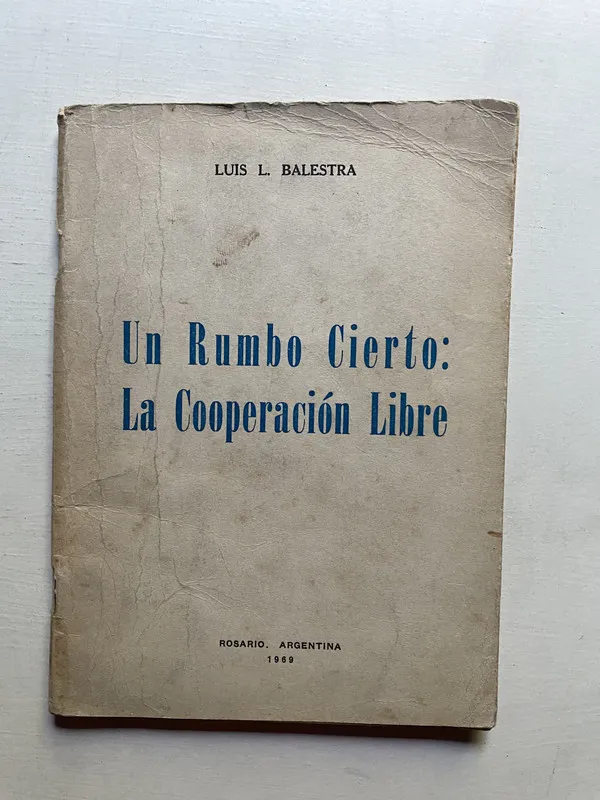 Tapa de Un rumbo cierto: la cooperación libre - Balestra (4d6)