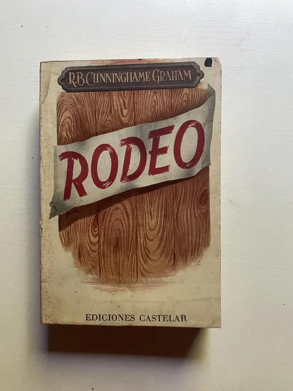 Rodeo - Cunninghame Graham, R. B. (4d7)