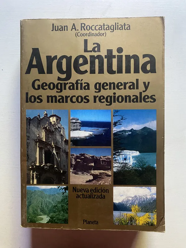 La Argentina. Geografía general y - Roccatagliata (4d7)