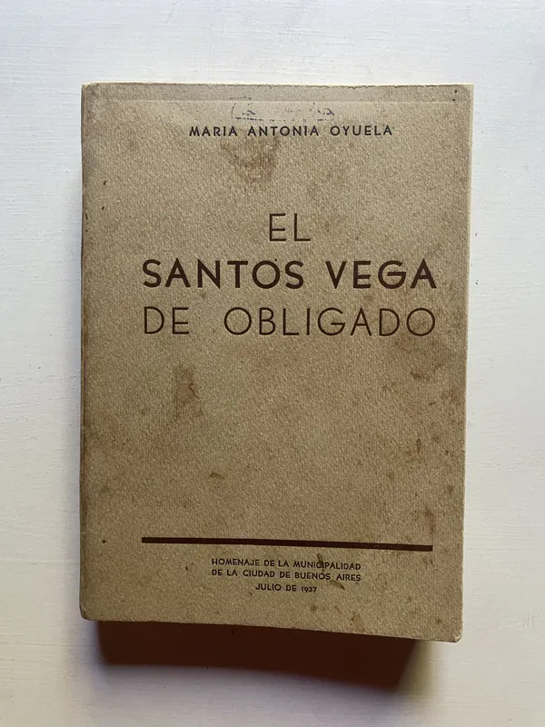El santos vega de obligado - Oyuela, María Antonia (4d7)