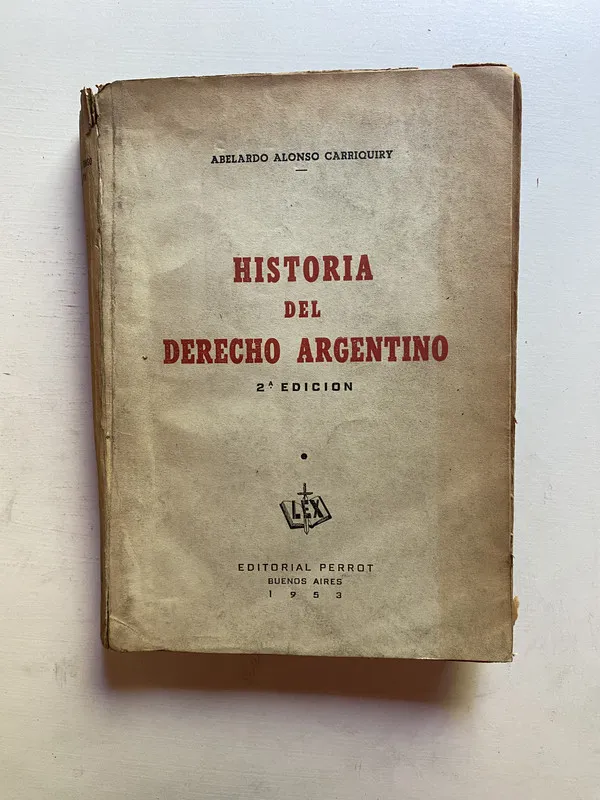 Historia del derecho argentino - Alonso Carriquiry (4d4)