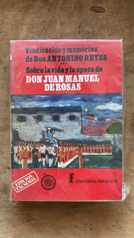 Vindicacio Y Memorias De Don Antonino Reyes Vida De Rosas(i4