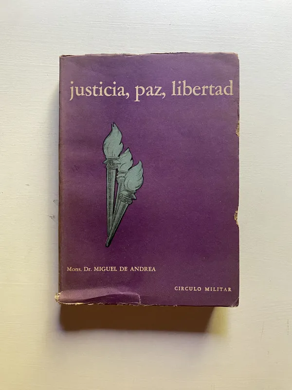 Justicia paz libertad - Mons. Dr. De Andrea Miguel (4d3)