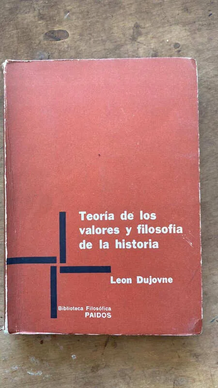Teoria De Los Valores Y Filosofia d La Historia- Dujovne (i2
