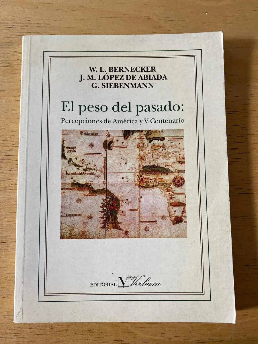 El Peso Del Pasado - Bernecker; Lopez De Abadia (b6)