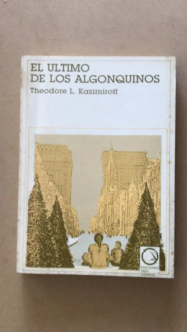 El Ultimo De Los Algonquinos - Kazimiroff, Theodore (v3)