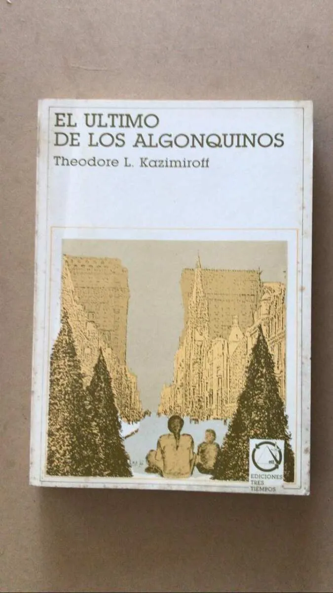 El Ultimo De Los Algonquinos - Kazimiroff, Theodore (v3)