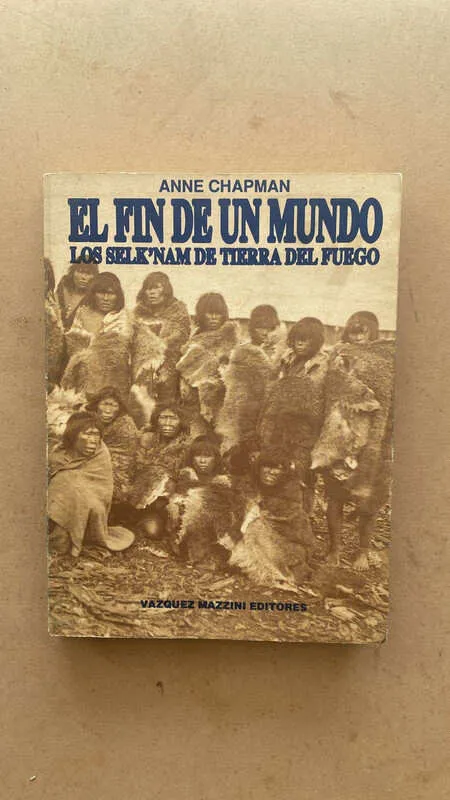 El Fin De Un Mundo - Chapman, Anne (d2)