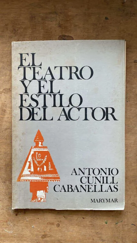 El Teatro Y El Estilo Del Actor - Cunill Cabanellas (K5)