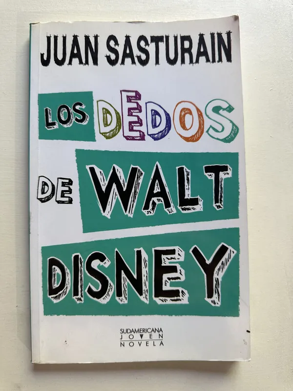 Los dedos de Walt Disney - Sasturain Juan (4i1)