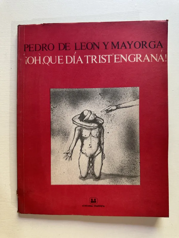 ¡Oh que dia tristengraña! - De Leon y Mayorga Pedro (4i2)