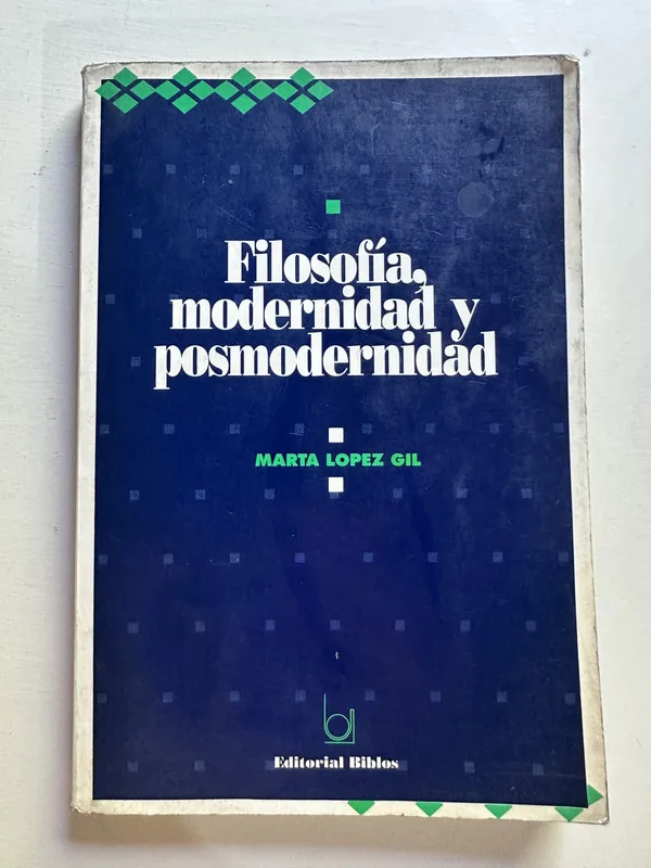 Filosofia modernidad y posmodernidad - Lopez Gil (4i6)
