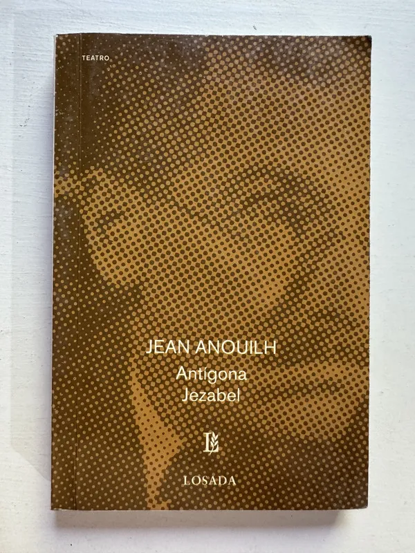 Antigona / Jezabel - Anouilh Jean (4i6)