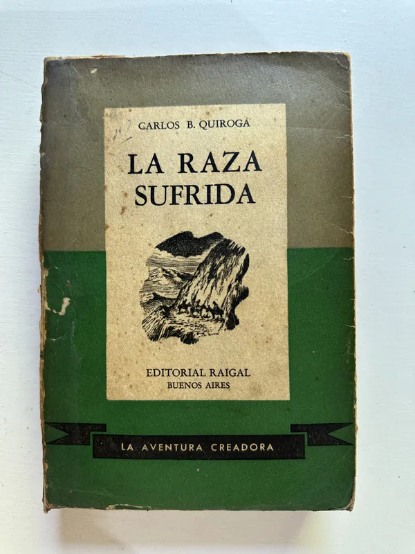 La raza sufrida - Quiroga Carlos B. (4i7)