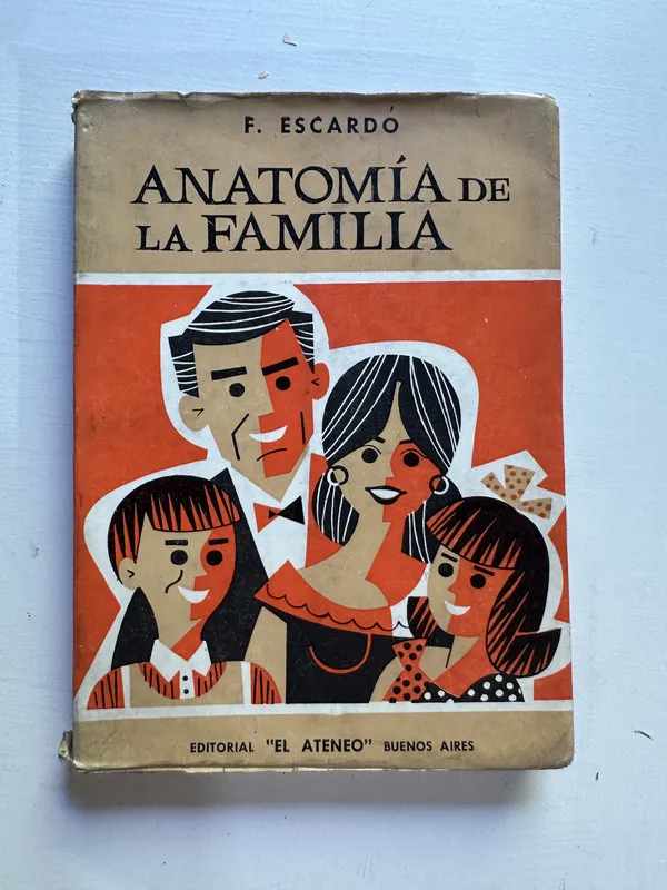 Anatomia de la familia - Escardo Florencio (4c1)