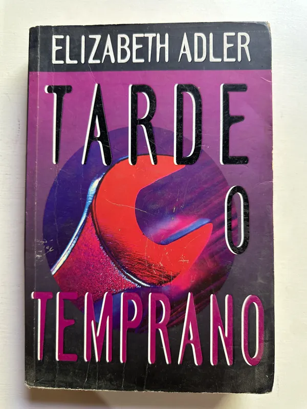 Tarde o temprano - Adler Elizabeth (4c6)