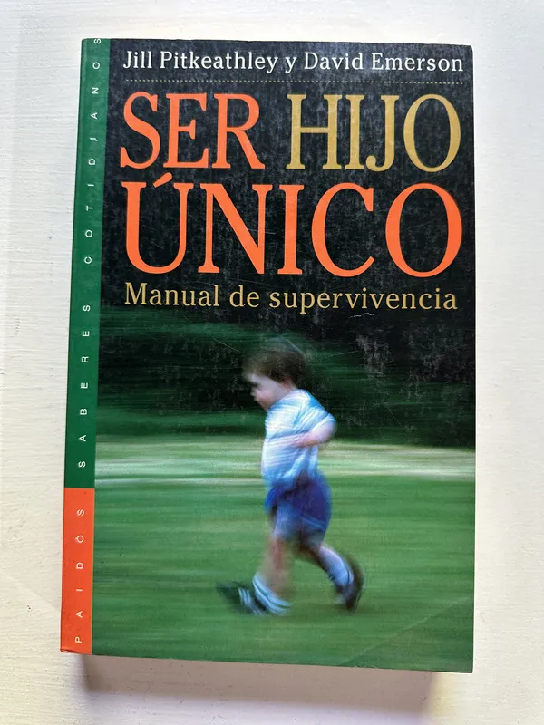 Ser hijo unico - Pitkeathley Jill / Emerson David (4c6)
