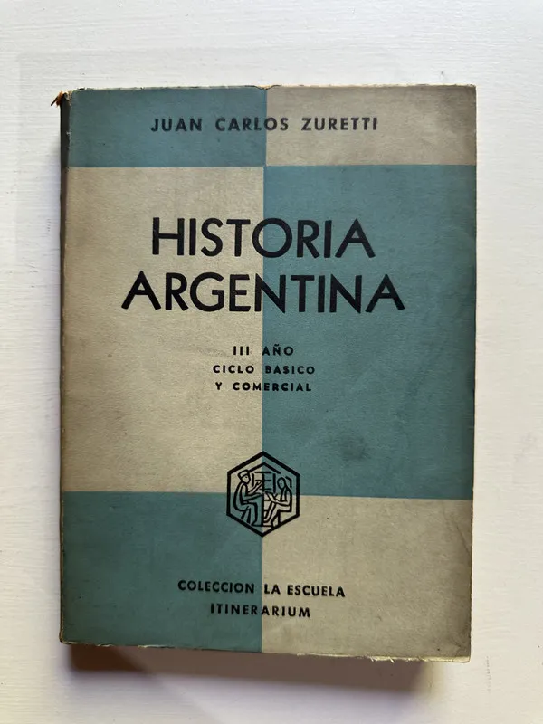 Historia argentina - Zuretti Juan Carlos (4c7)