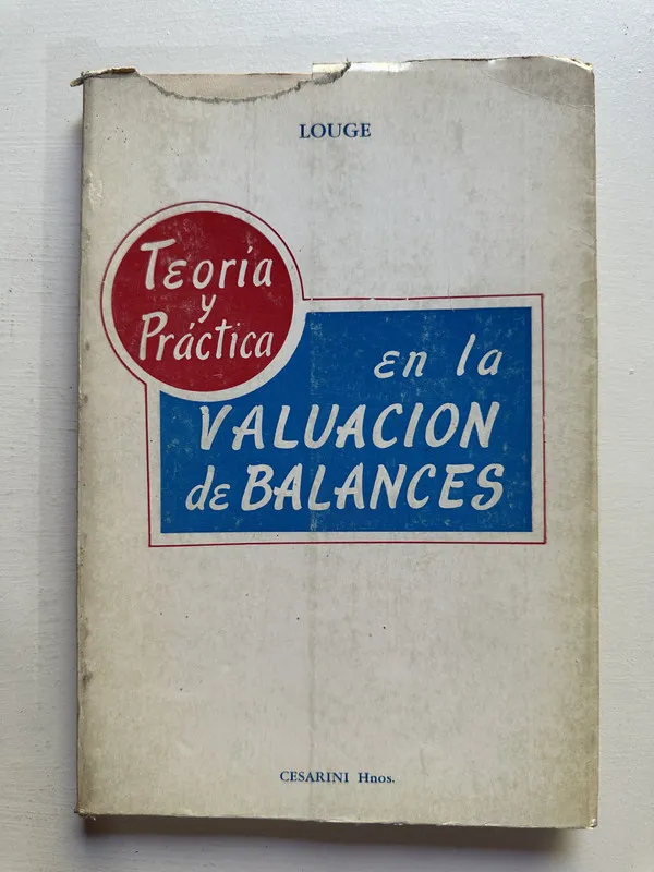 Teoria y practica en la valuacion de balances - Louge (4c7)