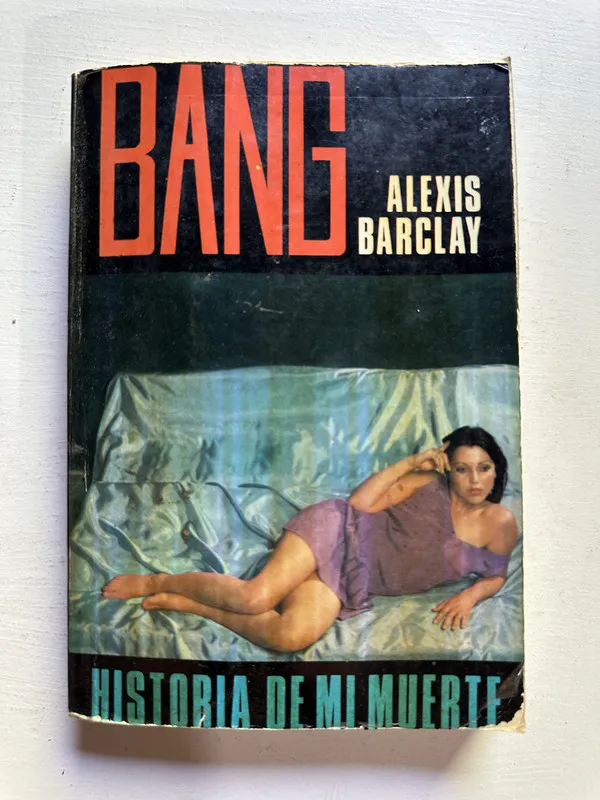 Tapa de Bang – Historia de mi muerte - Barclay Alexis (4j1)
